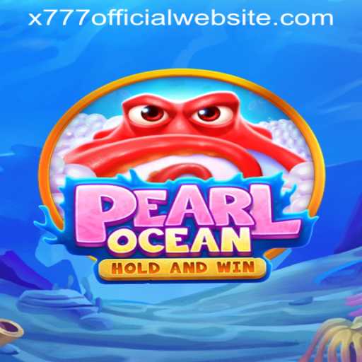 Exploring PearlOcean: A Dive into the World of X777 OFFICIAL WEBSITE